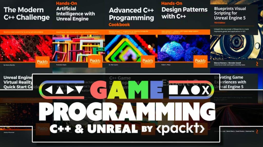 Humble Game Programming C++ and Unreal Engine by Packt Book Bundle