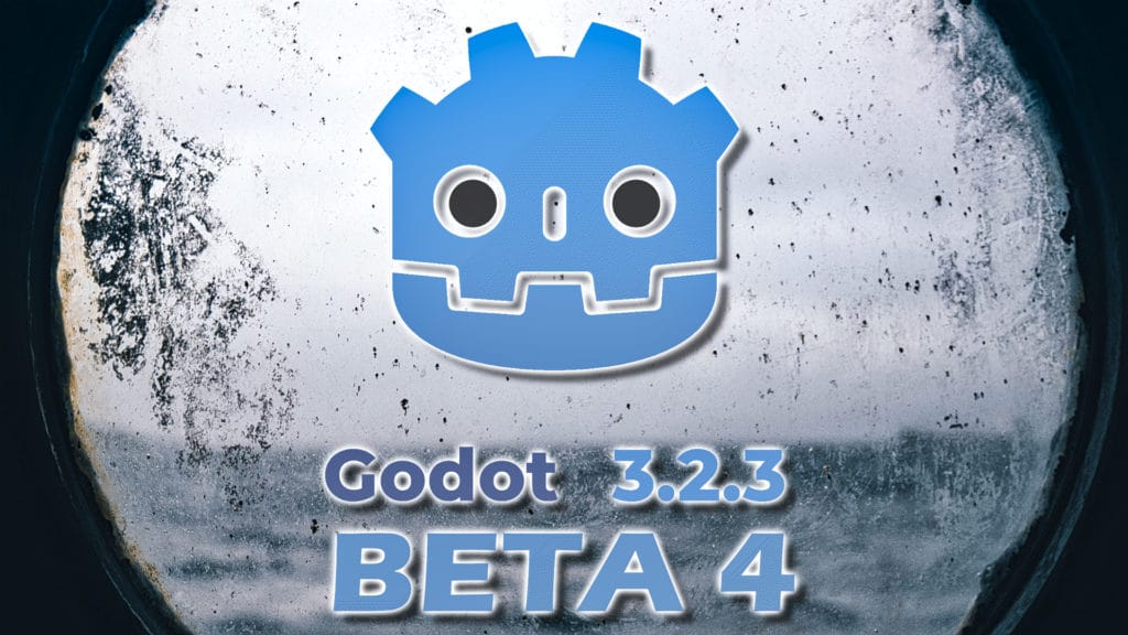 Godot 3.2.4 Beta 4 released