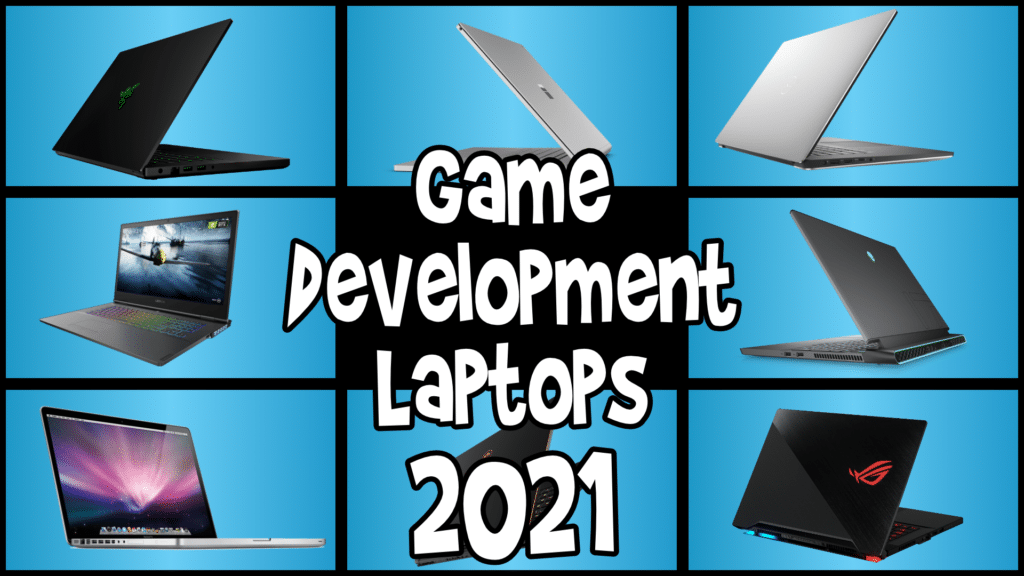 Choosing a Game Development Laptop in 2021